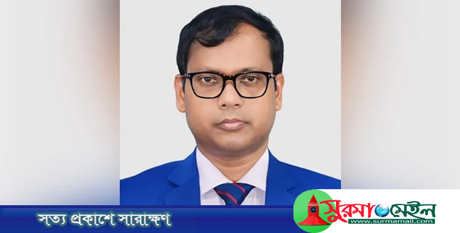 সিলেটের জেলা প্রশাসক সারওয়ার আলমকে প্রত্যাহার